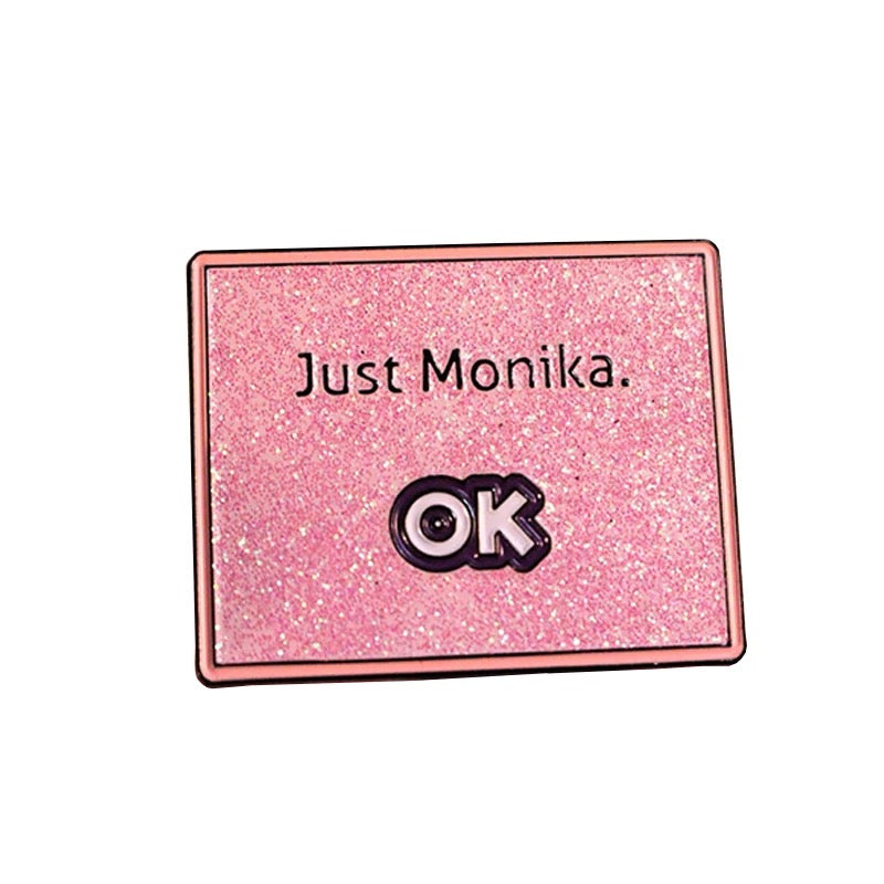 Just Monika Pin