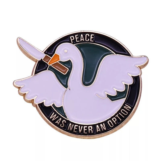 Peace Was Never An Option Pin