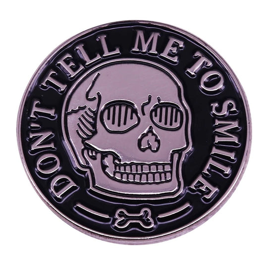 Don’t Tell Me To Smile Pin
