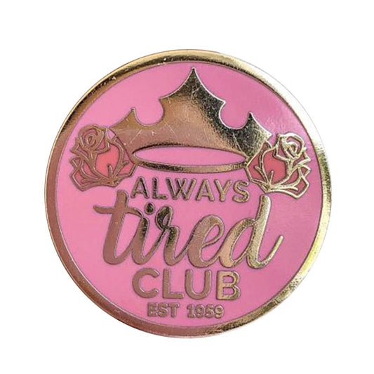 DDLGVERSE always tired club pink enamel pin