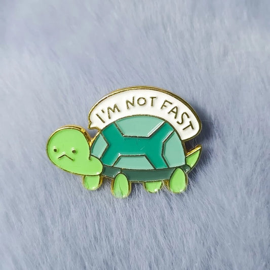 I’m Not Fast Turtle Pin